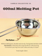 600ML Melting Pot